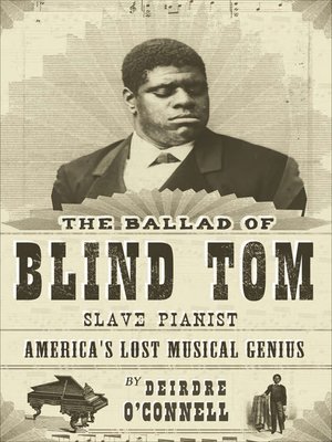 cover image of The Ballad of Blind Tom, Slave Pianist